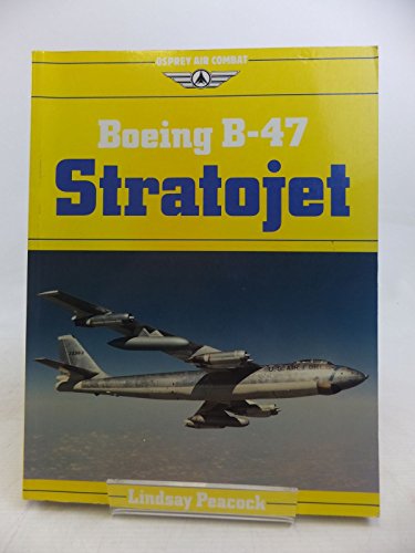 Boeing B-47 Stratojet (Osprey Air Combat Series)