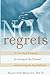 No Regrets: A TenStep Program for Living in the Present and Leaving the Past Behind [Paperback] Beazley, Hamilton