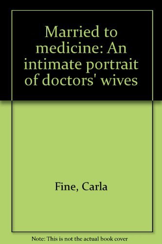 Married to medicine: An intimate portrait of doctors' wives used book depot