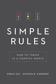 Simple Rules: How to Thrive in a Complex World