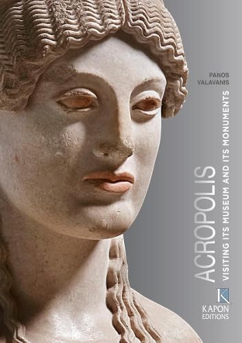 Acropolis: Visiting its Museum and its Monuments [Paperback] Valavanis, Panos