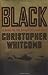 Black: A Novel Whitcomb, Christopher