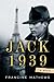 Jack 1939 [Hardcover] Mathews, Francine