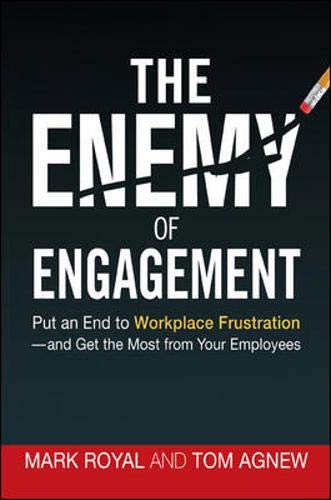 The Enemy of Engagement: Put an End to Workplace Frustration--and Get the Most from Your Employees used book depot