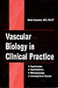 Vascular Biology in Clinical Practice Houston MD  FACP, Marc C