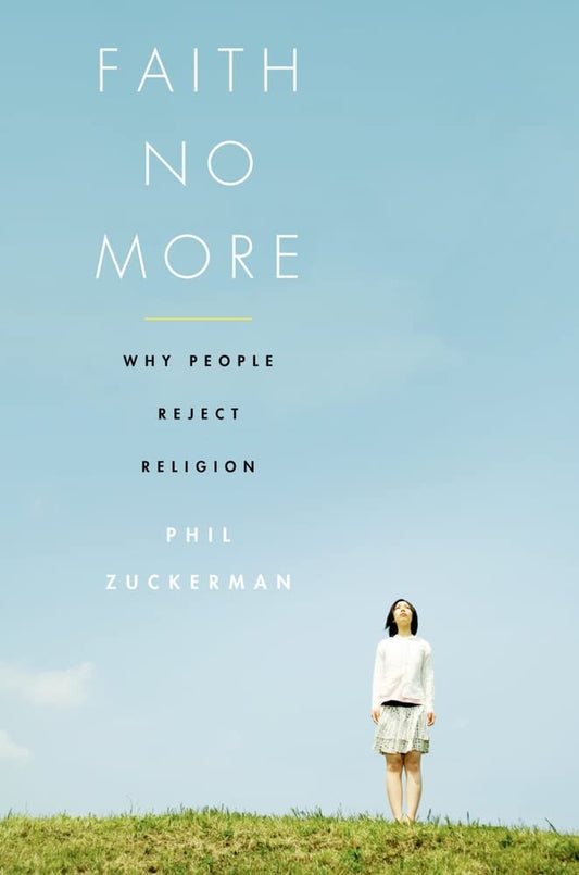 Faith No More: Why People Reject Religion