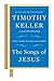 The Songs of Jesus: A Year of Daily Devotions in the Psalms [Hardcover] Keller, Timothy and Keller, Kathy
