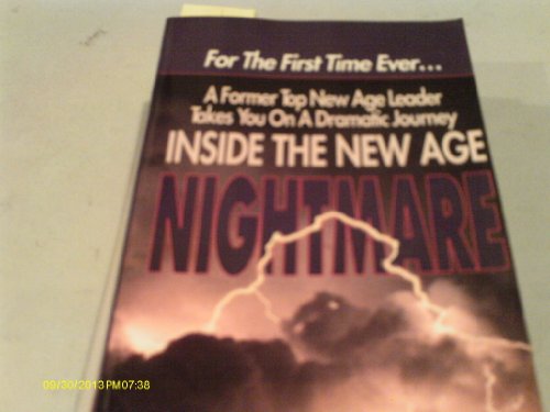 Inside the New Age Nightmare: For the First Time Evera Former Top New Age Leader Takes You on a Dramatic Journey [Paperback] Baer, Randall N
