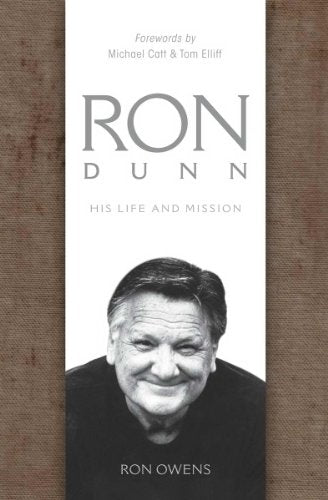 Ron Dunn: His Life and Mission Owens, Ron and Catt, Michael