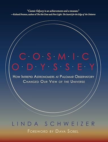 Cosmic Odyssey: How Intrepid Astronomers at Palomar Observatory Changed our View of the Universe