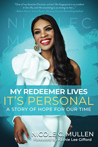 My Redeemer Lives, Its Personal: A Story Of Hope for our Time [Paperback] C Mullen, Nicole; Cash, Edna J and Gifford, Kathie Lee