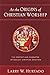 At the Origins of Christian Worship: The Context and Character of Earliest Christian Devotion [Paperback] Hurtado, Larry W