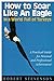 HOW TO SOAR LIKE AN EAGLE IN A WORLD FULL OF TURKEYS: A practical guide for personal and professional achievement Robert Louis Stevenson