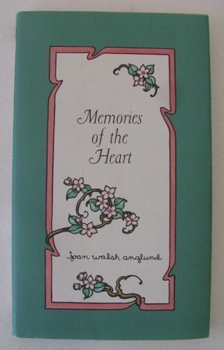Memories of the Heart Anglund, Joan Walsh