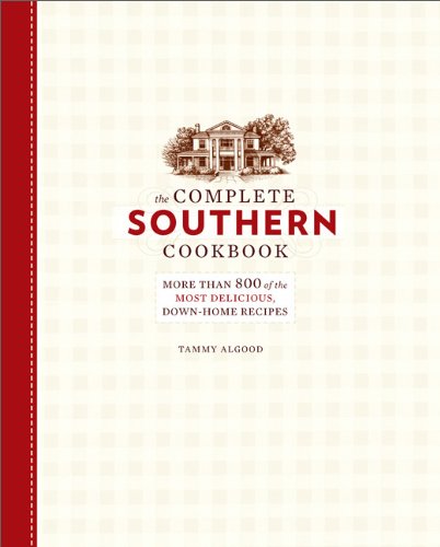 The Complete Southern Cookbook: More than 800 of the Most Delicious, Down-Home Recipes used book depot