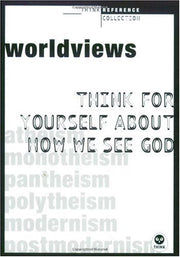 Worldviews: Think for Yourself About How You See God (Think Reference Series) used book depot