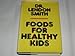 Foods for Healthy Kids Smith, Lendon H