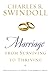 Marriage: From Surviving to Thriving: Practical Advice on Making Your Marriage Strong [Paperback] Swindoll, Charles R
