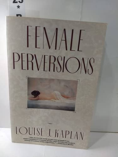 Female Perversions Kaplan, Louise