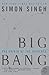 Big Bang: The Origin of the Universe