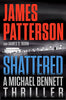 Shattered A Michael Bennett Thriller, 14 [Hardcover] Patterson, James and Born, James O