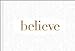 Believe  A gift book for the holidays, encouragement, or inspiring everyday possibilities [Hardcover] Yamada, Kobi and Zadra, Dan
