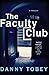 The Faculty Club: A Thriller [Paperback] Tobey, Danny