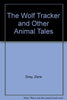 Wolf Tracker and Other Animal Tales Grey, Zane