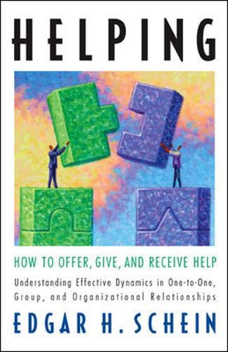 Helping: How to Offer, Give, and Receive Help The Humble Leadership Series Schein, Edgar H