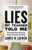 Lies My Teacher Told Me: Everything Your American History Textbook Got Wrong [Paperback] Loewen, James W