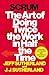 Scrum: The Art of Doing Twice the Work in Half the Time