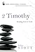 2 Timothy: Standing Firm in Truth John Stott Bible Studies Stott, John and Johnson, Lin