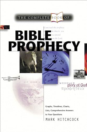The Complete Book of Bible Prophecy [Paperback] Hitchcock, Mark