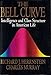 The Bell Curve: Intelligence and Class Structure in American Life