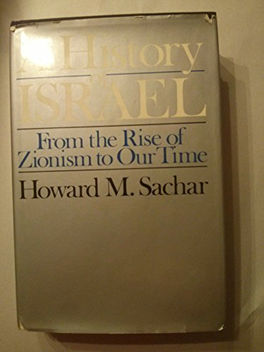 A history of Israel: From the rise of Zionism to our time [Hardcover] Sachar, Howard M