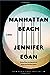 Manhattan Beach: A Novel [Hardcover] Egan, Jennifer