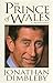 The Prince of Wales: A Biography [Hardcover] Dimbleby, Jonathan