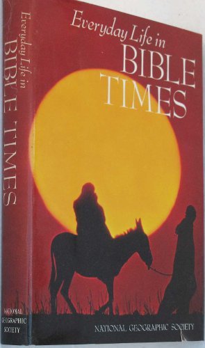 Everyday Life in Bible Times (A Volume in The Story of Man Library) used book depot