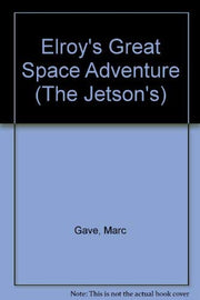 Elroy's Great Space Adventure (The Jetson's)
