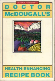 Doctor McDougall's Health-Enhancing Recipe Book: 12 days to dynamic health used book depot