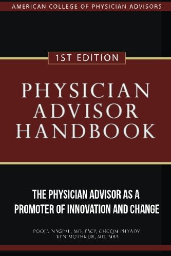 Physician Advisor Handbook: The Physician Advisor as a Promoter of Innovation and Change [Paperback] Nagpal, Dr Pooja and Mothkur, Dr Ven
