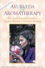 Ayurveda & Aromatherapy: The Earth Essential Guide to Ancient Wisdom and Modern Healing