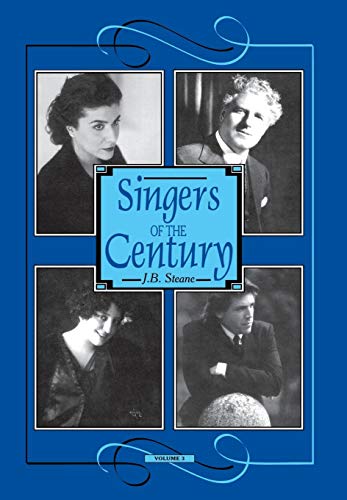 Singers of the Century, Vol 3 Amadeus, Volume III [Hardcover] Steane, J B