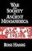 War and Society in Ancient Mesoamerica [Hardcover] Hassig, Ross