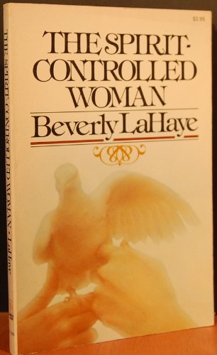 The Spiritcontrolled Woman LaHaye, Beverly
