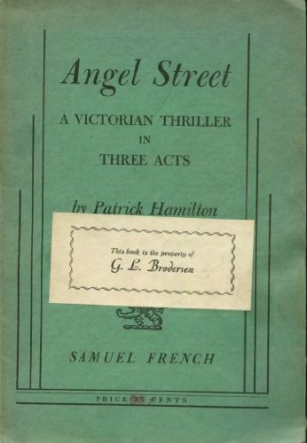 Angel Street: A Victorian Thriller in Three Acts Hamilton, Patrick