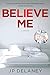 Believe Me: A Novel [Paperback] Delaney, JP