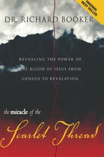 The Miracle of the Scarlet Thread: Revealing the Power of the Blood of Jesus from Genesis to Revelation used book depot