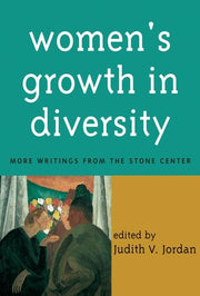 Women's Growth in Diversity: More Writings from the Stone Center used book depot