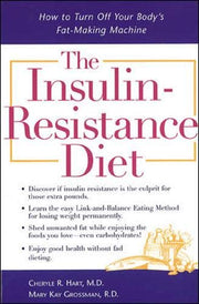 The Insulin-Resistance Diet : How to Turn Off Your Body's Fat-Making Machine used book depot